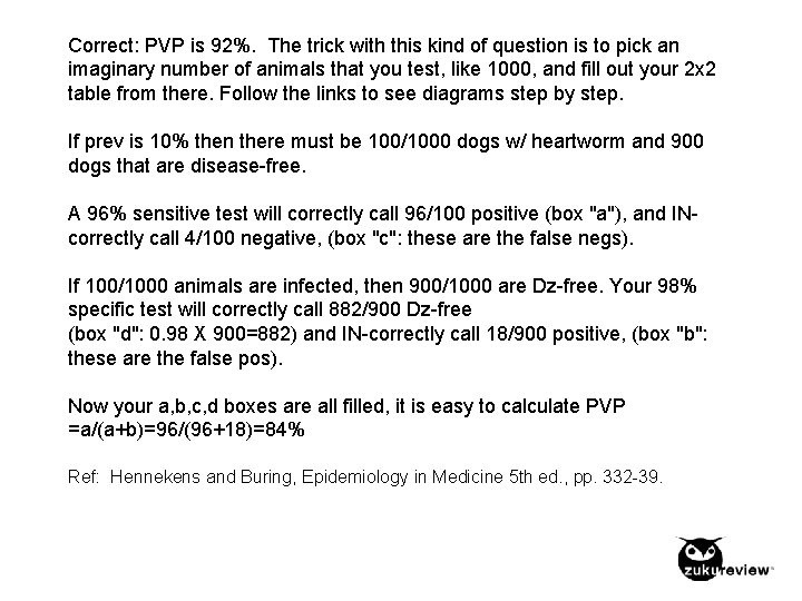 Correct: PVP is 92%. The trick with this kind of question is to pick