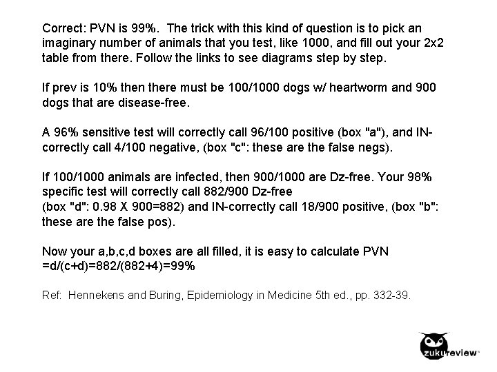 Correct: PVN is 99%. The trick with this kind of question is to pick