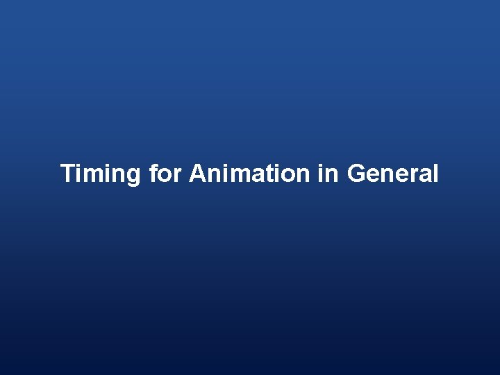 Timing for Animation in General 