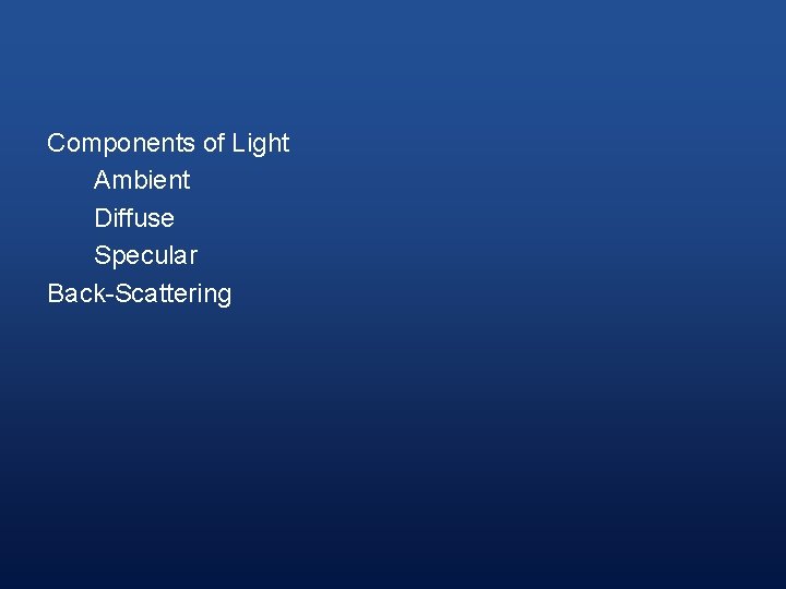 Components of Light Ambient Diffuse Specular Back-Scattering 