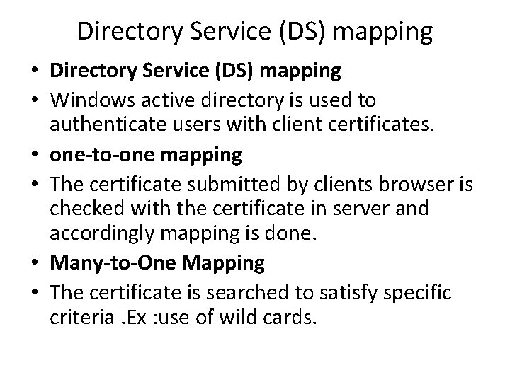 Directory Service (DS) mapping • Windows active directory is used to authenticate users with