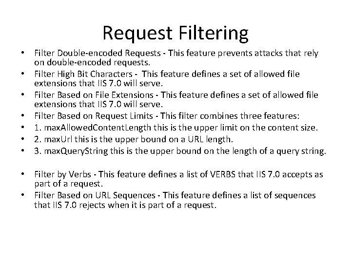 Request Filtering • Filter Double-encoded Requests - This feature prevents attacks that rely on
