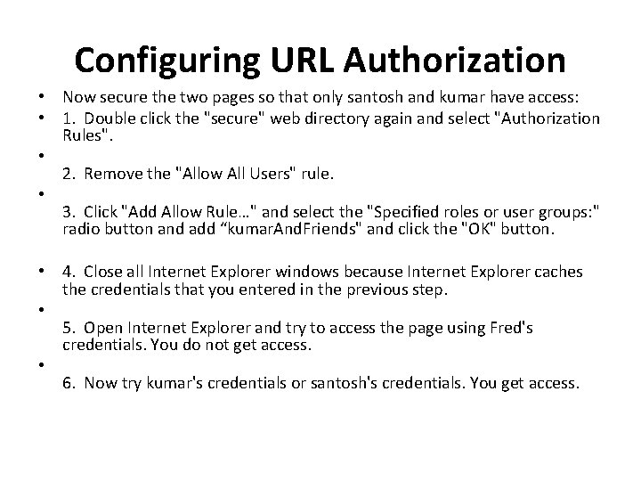 Configuring URL Authorization • Now secure the two pages so that only santosh and