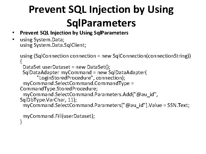 Prevent SQL Injection by Using Sql. Parameters • Prevent SQL Injection by Using Sql.