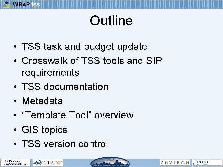 Outline • TSS task and budget update • Crosswalk of TSS tools and SIP