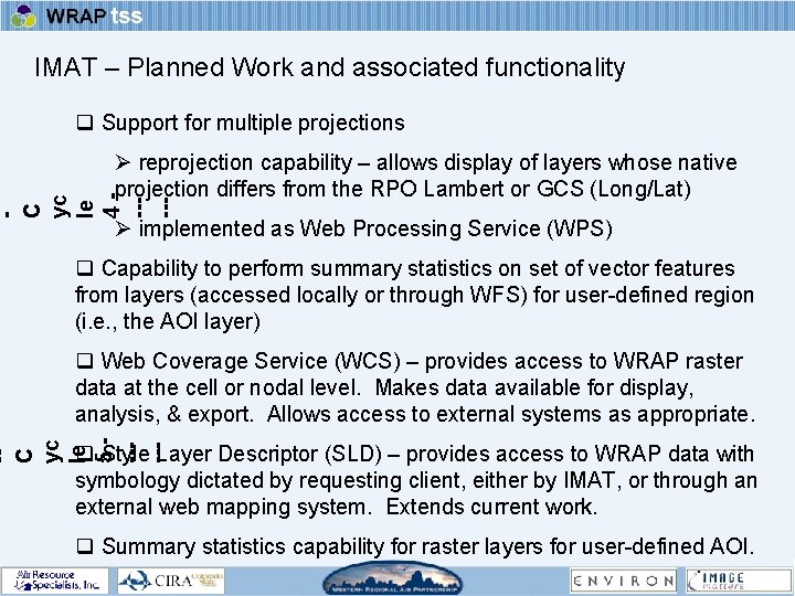 IMAT – Planned Work and associated functionality q Support for multiple projections C yc