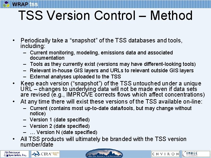 TSS Version Control – Method • Periodically take a “snapshot” of the TSS databases