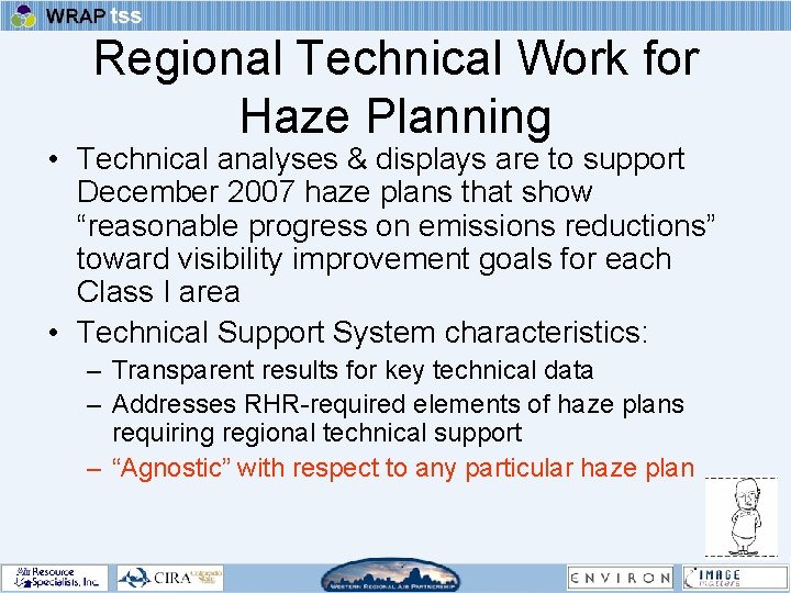 Regional Technical Work for Haze Planning • Technical analyses & displays are to support