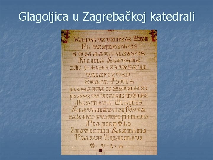 Glagoljica u Zagrebačkoj katedrali Glagoljica u Zagrebačkoj katedrali