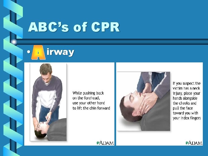 ABC’s of CPR • irway 