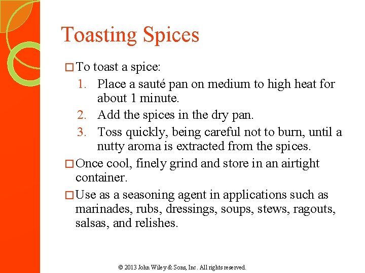 Toasting Spices � To toast a spice: 1. Place a sauté pan on medium