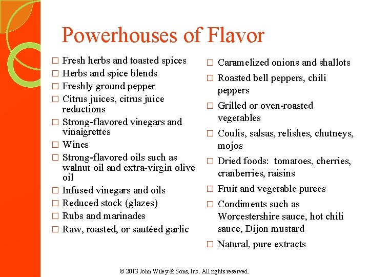 Powerhouses of Flavor Fresh herbs and toasted spices � Herbs and spice blends �