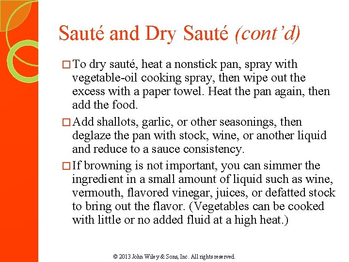 Sauté and Dry Sauté (cont’d) � To dry sauté, heat a nonstick pan, spray