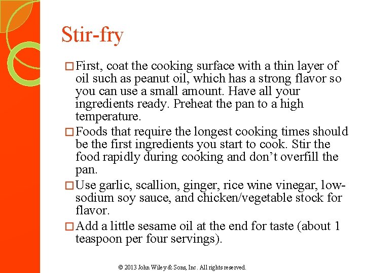 Stir-fry � First, coat the cooking surface with a thin layer of oil such