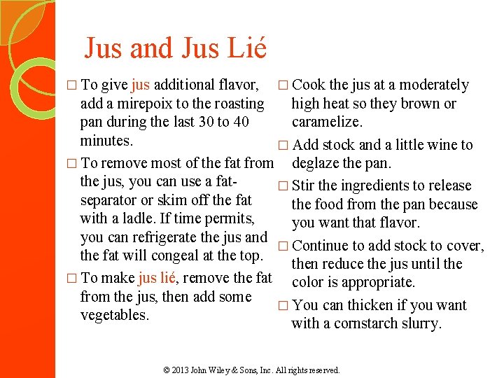 Jus and Jus Lié � To give jus additional flavor, � Cook the jus