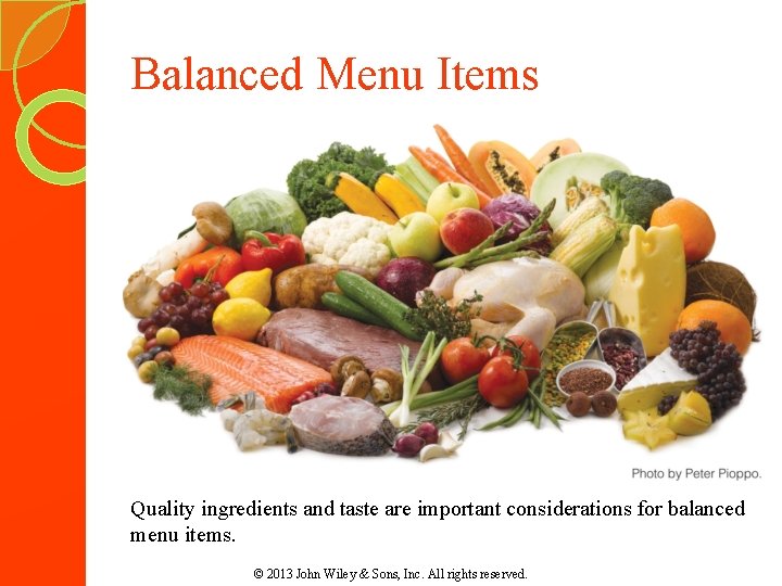 Balanced Menu Items Quality ingredients and taste are important considerations for balanced menu items.