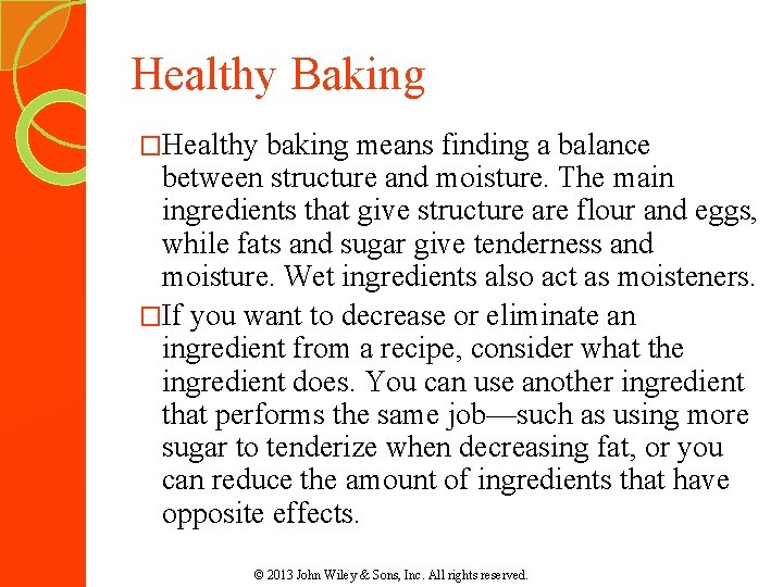 Healthy Baking �Healthy baking means finding a balance between structure and moisture. The main