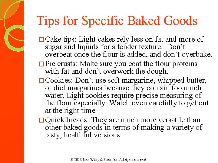 Tips for Specific Baked Goods � Cake tips: Light cakes rely less on fat