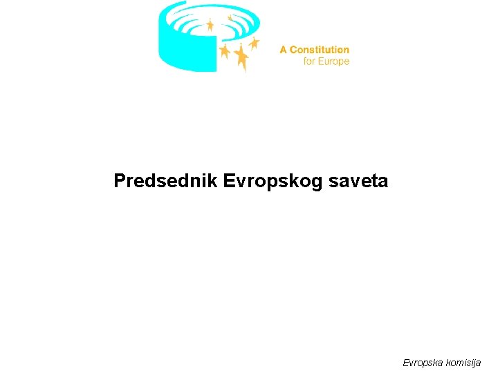 Predsednik Evropskog saveta Evropska komisija 