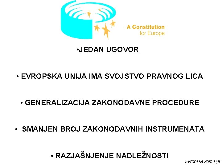  • JEDAN UGOVOR • EVROPSKA UNIJA IMA SVOJSTVO PRAVNOG LICA • GENERALIZACIJA ZAKONODAVNE