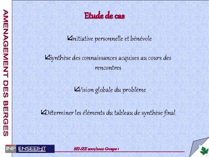 Etude de cas åInitiative personnelle et bénévole åSynthèse des connaissances acquises au cours des