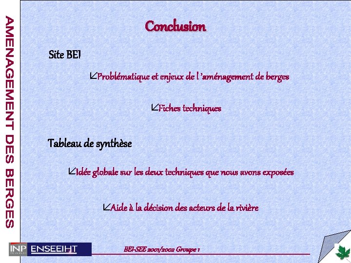 Conclusion Site BEI å Problématique et enjeux de l ’aménagement de berges å Fiches