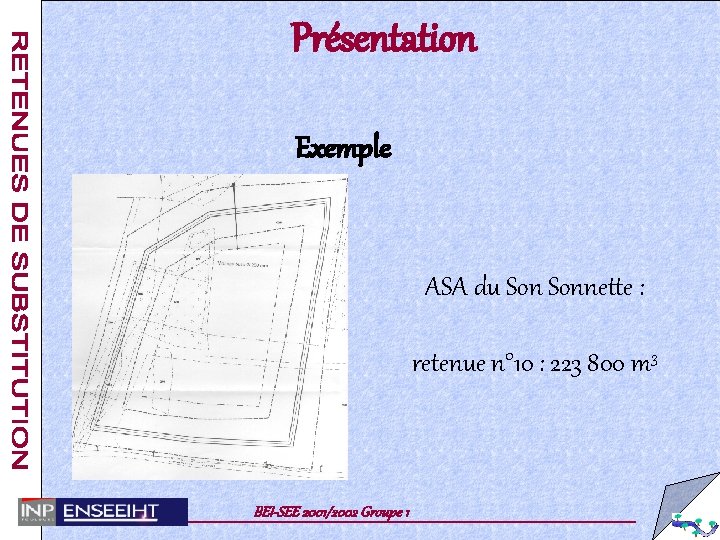  Présentation Exemple ASA du Sonnette : retenue n° 10 : 223 800 m