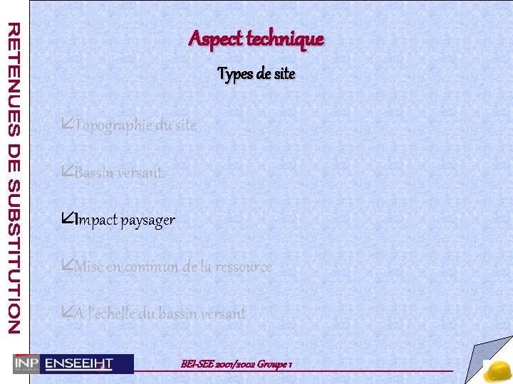 Aspect technique Types de site å Topographie du site å Bassin versant å Impact