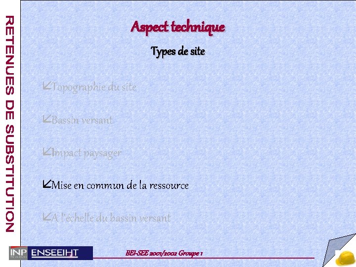 Aspect technique Types de site å Topographie du site å Bassin versant å Impact