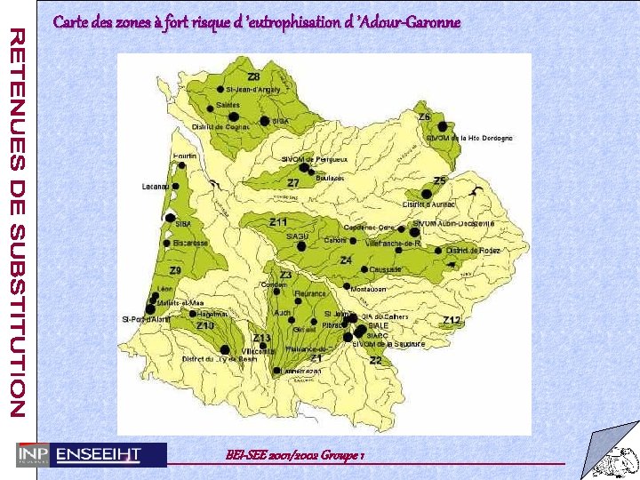 Carte des zones à fort risque d ’eutrophisation d ’Adour-Garonne BEI-SEE 2001/2002 Groupe 1