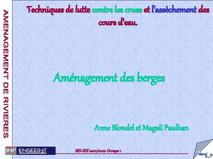 Techniques de lutte contre les crues et l'assèchement des cours d'eau. Aménagement des berges