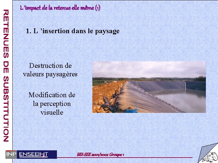 L ’impact de la retenue elle même (1) 1. L ’insertion dans le paysage