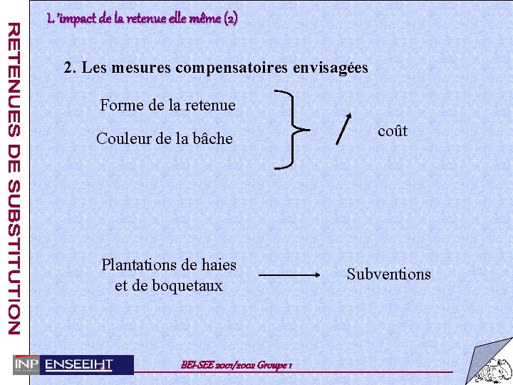 L ’impact de la retenue elle même (2) 2. Les mesures compensatoires envisagées Forme