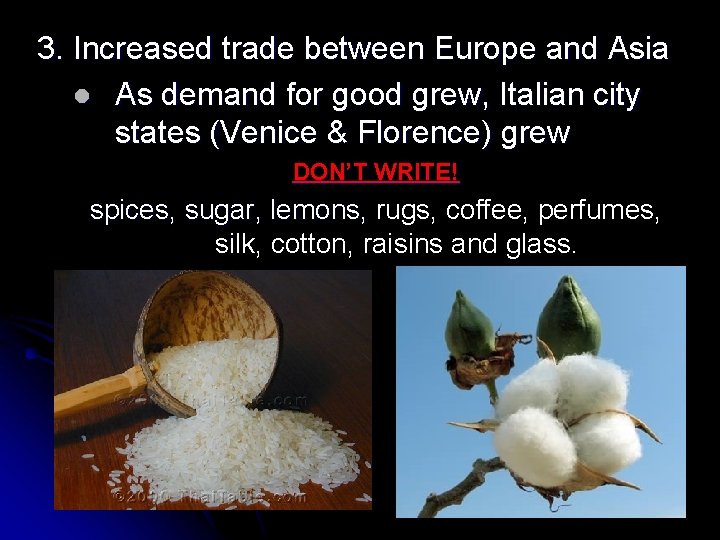 3. Increased trade between Europe and Asia l As demand for good grew, Italian 3. Increased trade between Europe and Asia l As demand for good grew, Italian