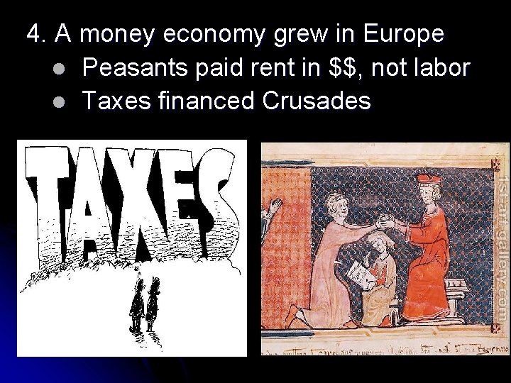 4. A money economy grew in Europe l Peasants paid rent in $$, not 4. A money economy grew in Europe l Peasants paid rent in $$, not