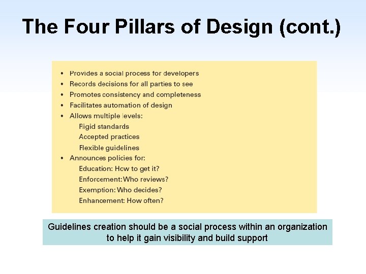 The Four Pillars of Design (cont. ) Guidelines creation should be a social process