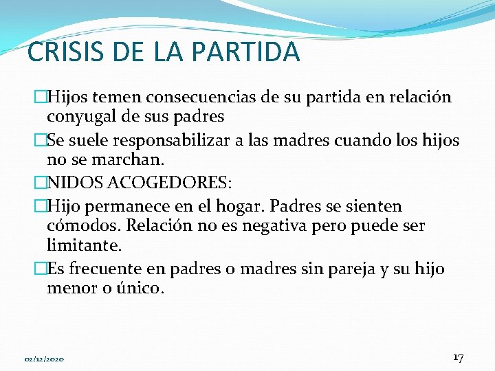 CRISIS DE LA PARTIDA �Hijos temen consecuencias de su partida en relación conyugal de