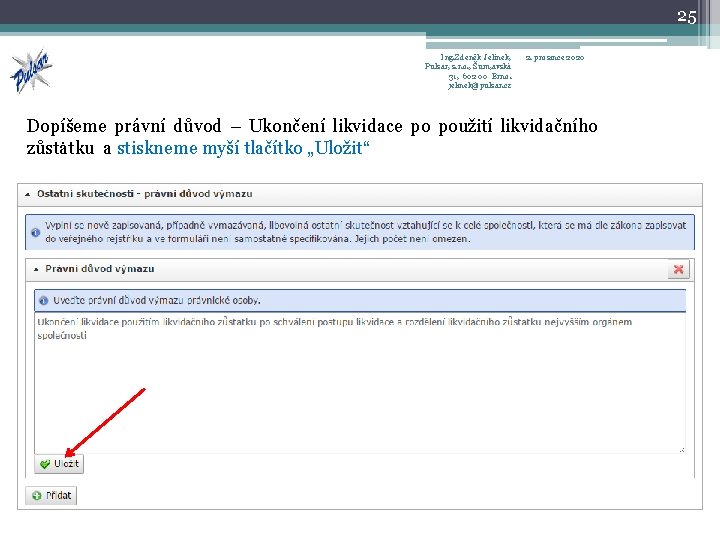 25 Ing. Zdeněk Jelínek, Pulsar, s. r. o. , Šum, avská 31, 602 00