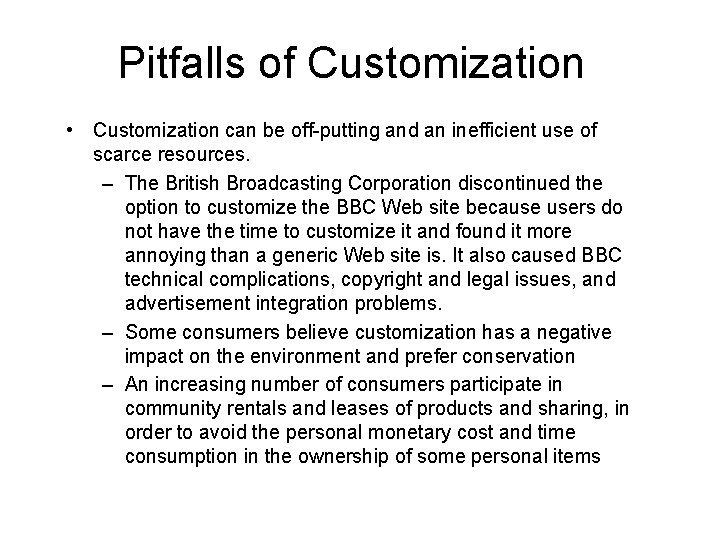 Pitfalls of Customization • Customization can be off-putting and an inefficient use of scarce