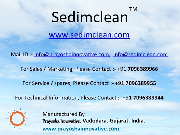 Sedimclean TM www. sedimclean. com Mail ID : - info@prayoshainnovative. com, info@sedimclean. com For