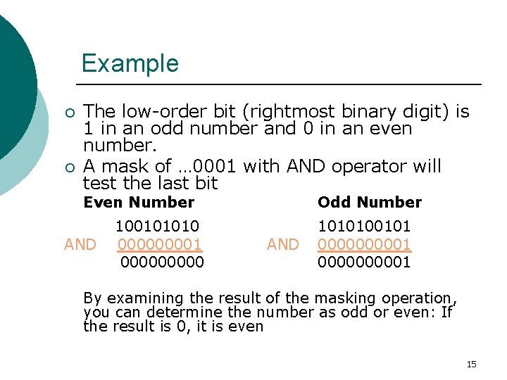 Example ¡ ¡ The low-order bit (rightmost binary digit) is 1 in an odd Example ¡ ¡ The low-order bit (rightmost binary digit) is 1 in an odd