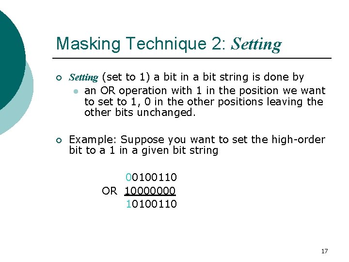 Masking Technique 2: Setting ¡ Setting (set to 1) a bit in a bit Masking Technique 2: Setting ¡ Setting (set to 1) a bit in a bit
