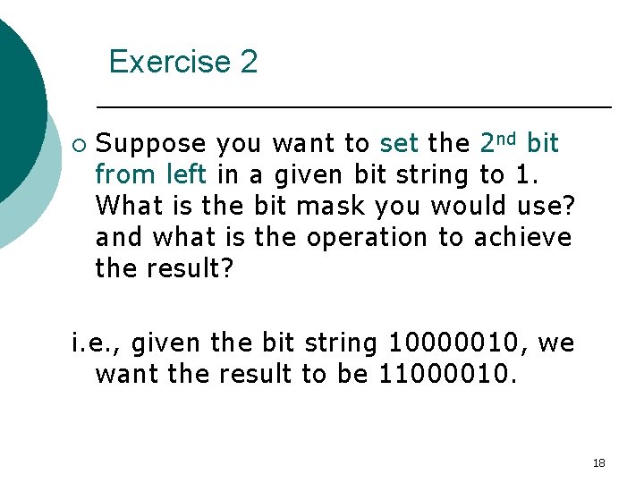 Exercise 2 ¡ Suppose you want to set the 2 nd bit from left Exercise 2 ¡ Suppose you want to set the 2 nd bit from left