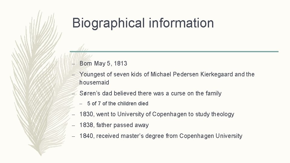 Biographical information – Born May 5, 1813 – Youngest of seven kids of Michael