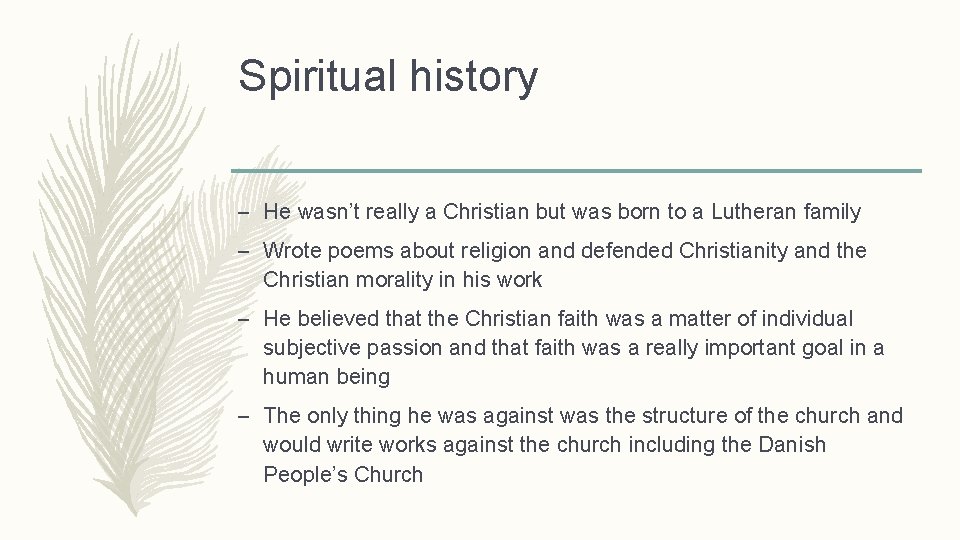 Spiritual history – He wasn’t really a Christian but was born to a Lutheran