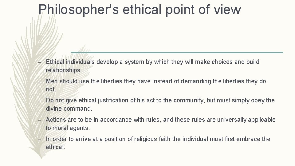 Philosopher's ethical point of view – Ethical individuals develop a system by which they