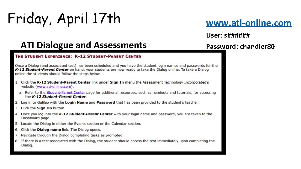 Friday, April 17 th ATI Dialogue and Assessments www. ati-online. com User: s###### Password: Friday, April 17 th ATI Dialogue and Assessments www. ati-online. com User: s###### Password: