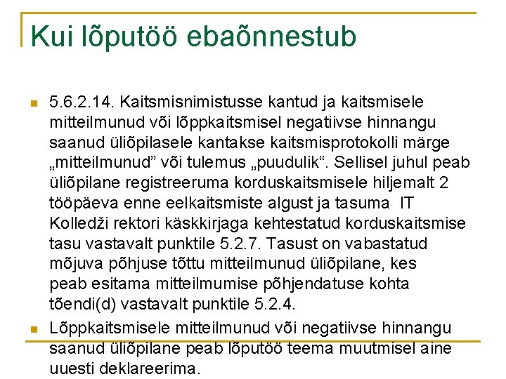 Kui lõputöö ebaõnnestub n n 5. 6. 2. 14. Kaitsmisnimistusse kantud ja kaitsmisele mitteilmunud