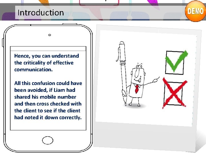 Introduction Hence, you can understand the criticality of effective communication. All this confusion could