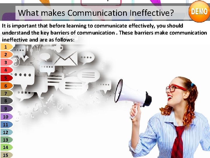 What makes Communication Ineffective? It is important that before learning to communicate effectively, you